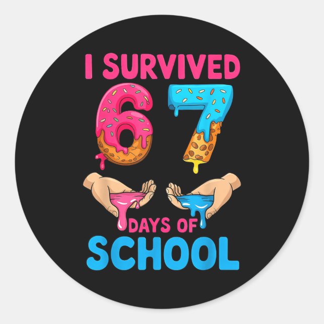 Sticker Rond I Survived 67 Days Of School Teachers Students 6 7 (Devant)