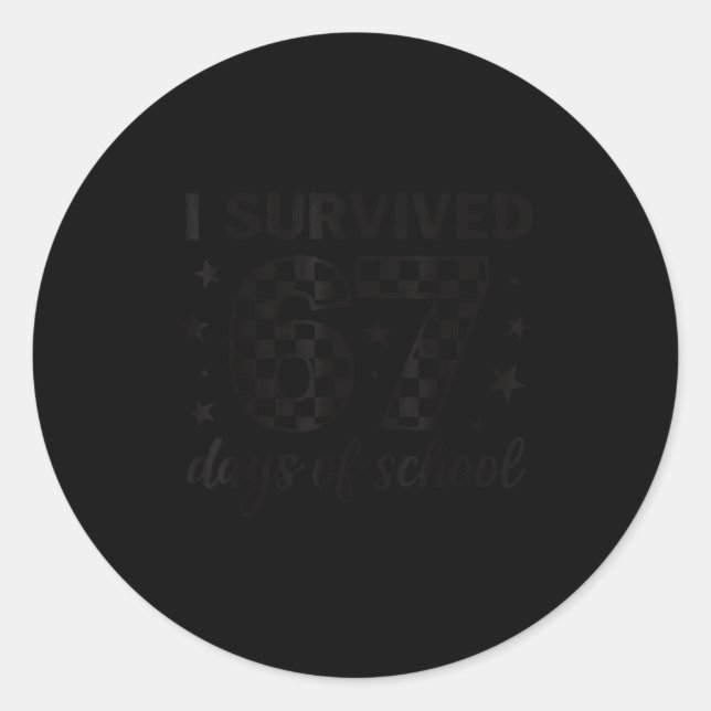 Sticker Rond I Survived 67 Days Of School Teachers Students Six (Devant)