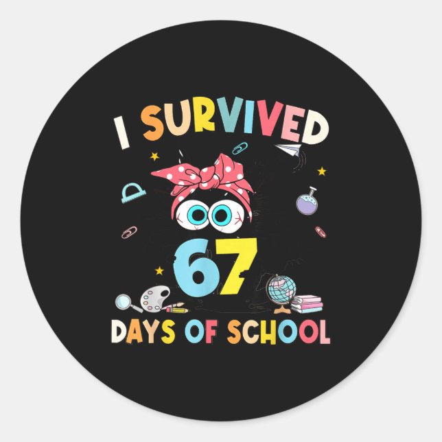 Sticker Rond I Survived 67 Days Of School Teachers Students Six (Devant)