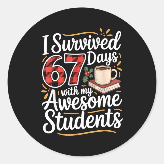 Sticker Rond I Survived 67 Days With My Awesome Student Teacher (Devant)