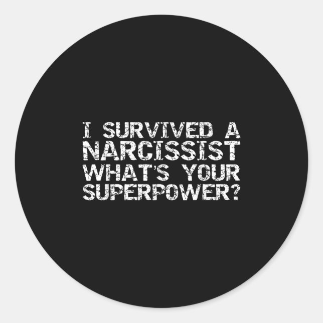 Sticker Rond I Survived A Narcissist What's Your Superwer Gift  (Devant)
