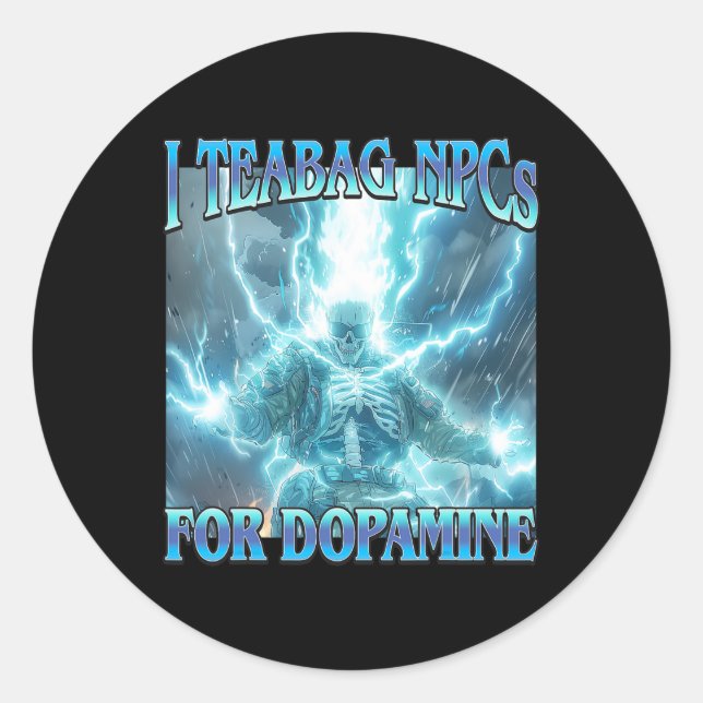 Sticker Rond I Teabag Npcs For Dopamine- Funny Hard Skeleton Ga (Devant)