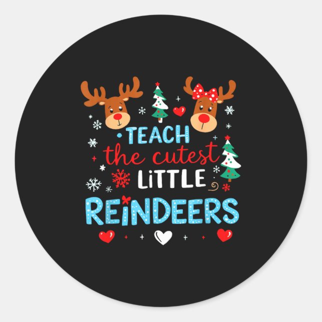 Sticker Rond I Teach The Cutest Little Reindeers Teacher Christ (Devant)
