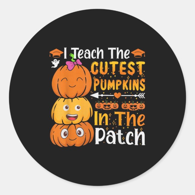 Sticker Rond I Teach The Cutest Pumpkins Funny Halloween Teache (Devant)