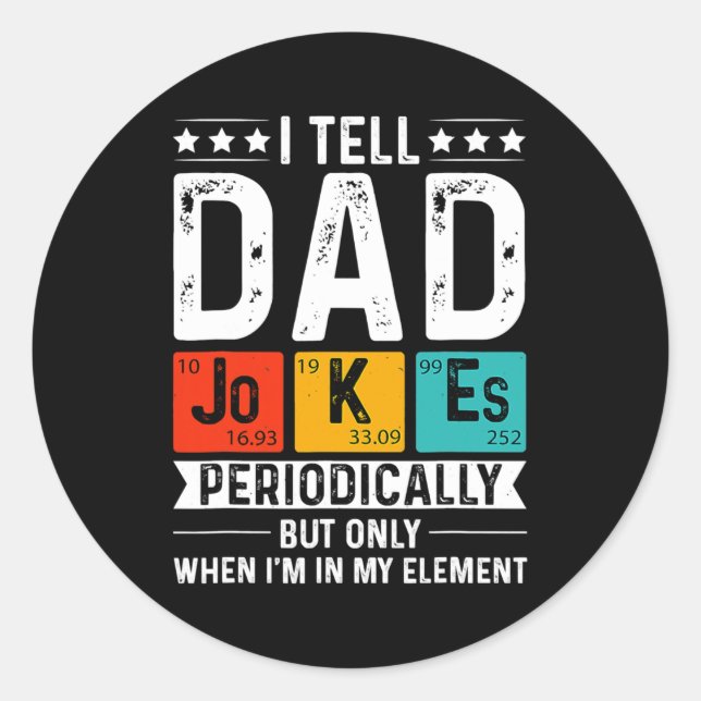 Sticker Rond I Tell Dad Jokes Periodically Fun Chemistry Kid (Devant)