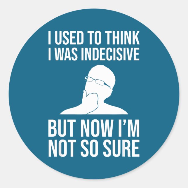 Sticker Rond I Used To Think I Was Indecisive Funny Quote Novel (Devant)