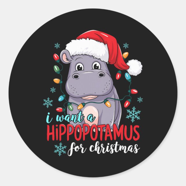 Sticker Rond I Want A Hippopotamus For Christmas Shirt Funny Ch (Devant)