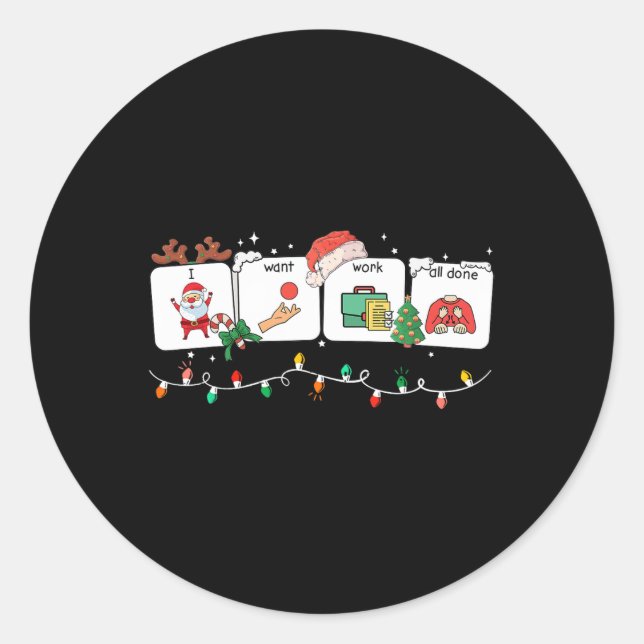 Sticker Rond I Want Work All Done Sign Language Speech Aac Chri (Devant)