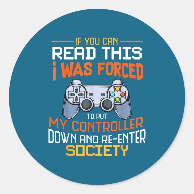 Sticker Rond I Was Forced To Put My Controller Down Funny Gamin (Devant)