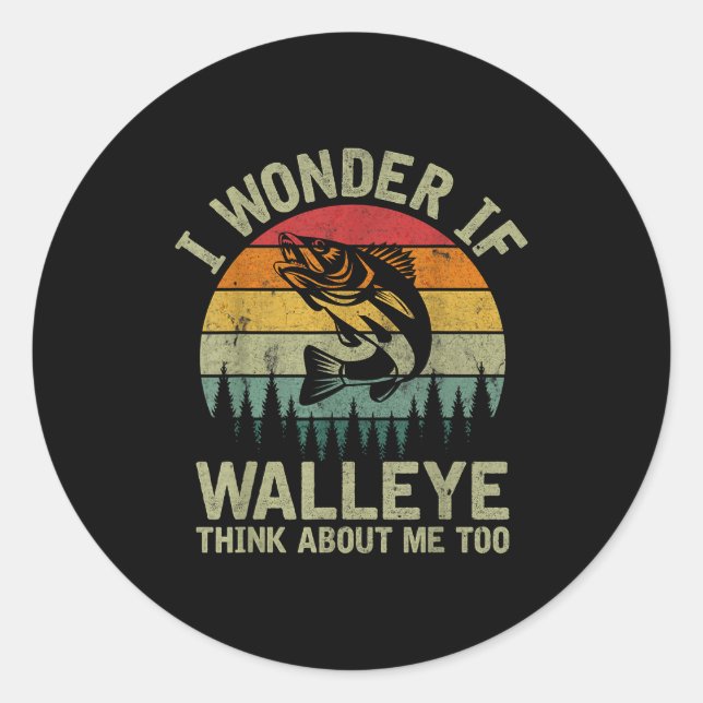 Sticker Rond I Wonder If Walleye Think About Me Fishing Humor L (Devant)