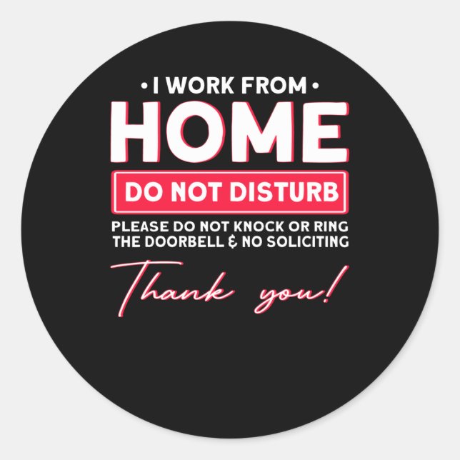Sticker Rond I work from Home Do Not Disturb (Devant)