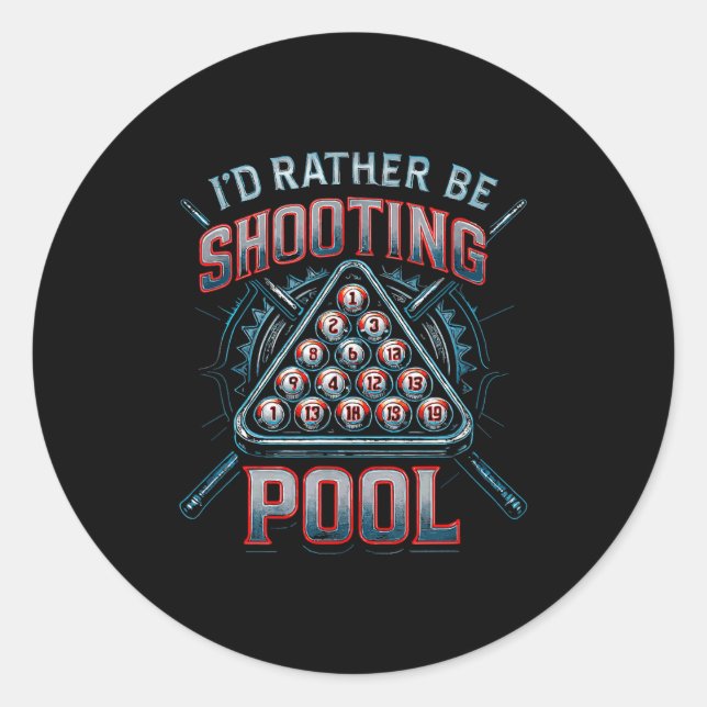 Sticker Rond I'd Rather Be Shooting Ol 8 Ball Player Billiards  (Devant)