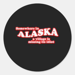 Sticker Rond Idiot d'Alaska de village