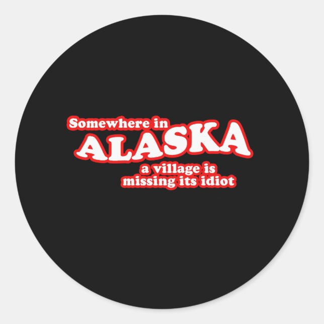 Sticker Rond idiot du village de l'Alaska (Devant)