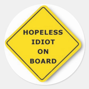 Sticker Rond Idiot Sans Espoir À Bord