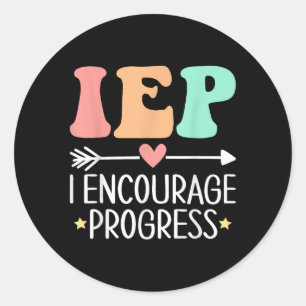Sticker Rond Iep I Encourager Le Progrès Enseignant De L'Éducat