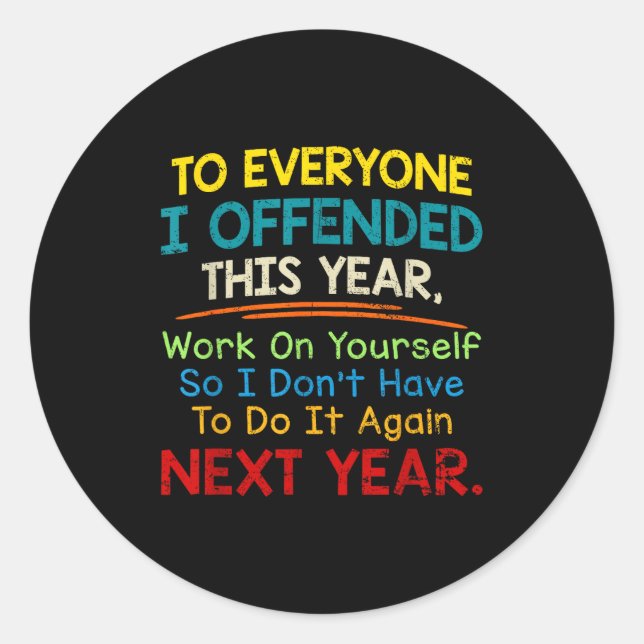 Sticker Rond If I Offended You Work On Yourself Funny New Year  (Devant)