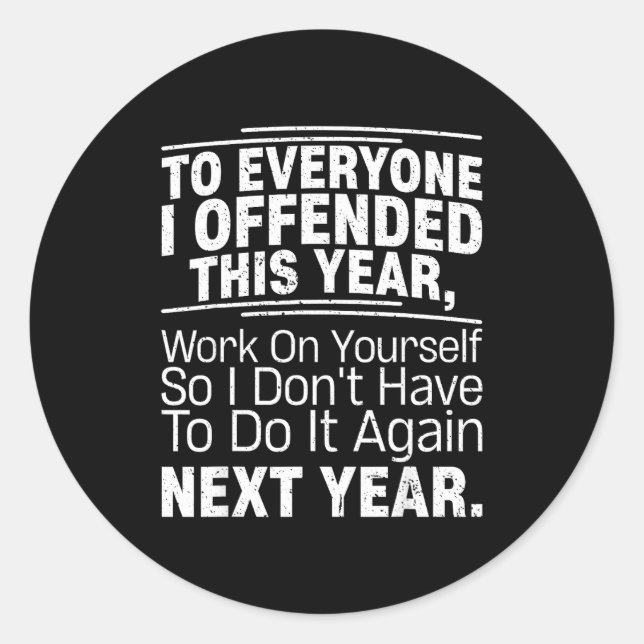 Sticker Rond If I Offended You Work On Yourself Funny New Year  (Devant)