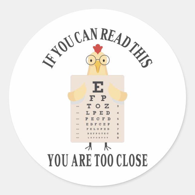 Sticker Rond If you can read this you are too close (Devant)