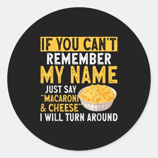 Sticker Rond If You Can't Remember My Name Just Say Macaroni An (Devant)