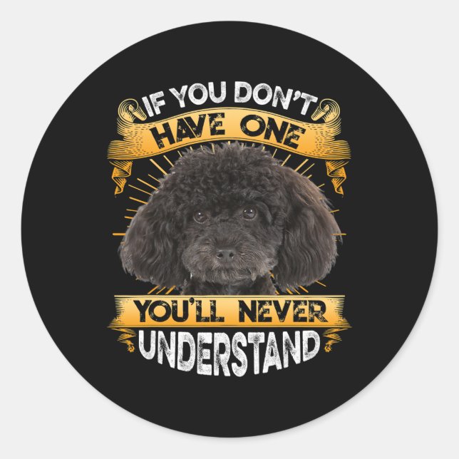 Sticker Rond If You Dont Have One Poodle Funny (Devant)
