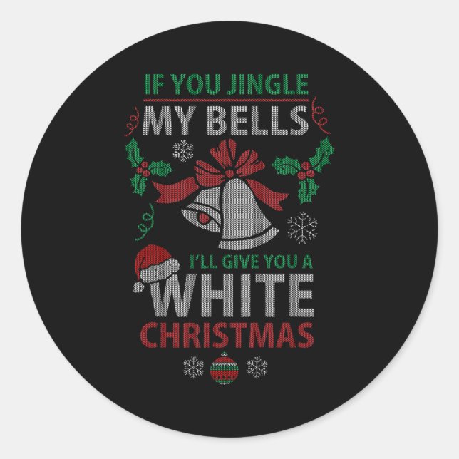 Sticker Rond If You Jingle Me Bells White Christmas  (Devant)