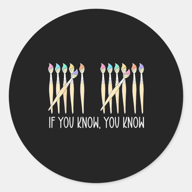 Sticker Rond If You Know You Know Art Teachers Students 67 Six  (Devant)