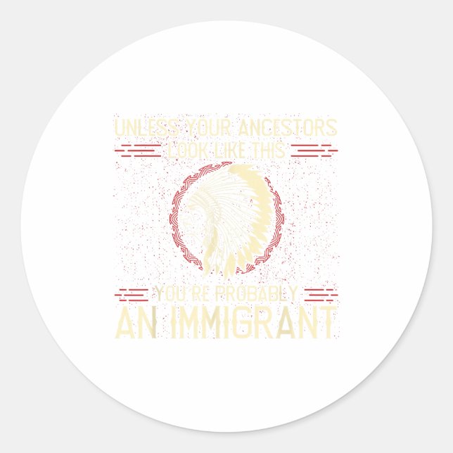 Sticker Rond If Your Ancestors Don't Look Like That, You're An  (Devant)