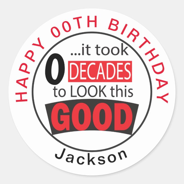 Sticker Rond Il a fallu 100 ans pour regarder ce bon - 00ème (Devant)