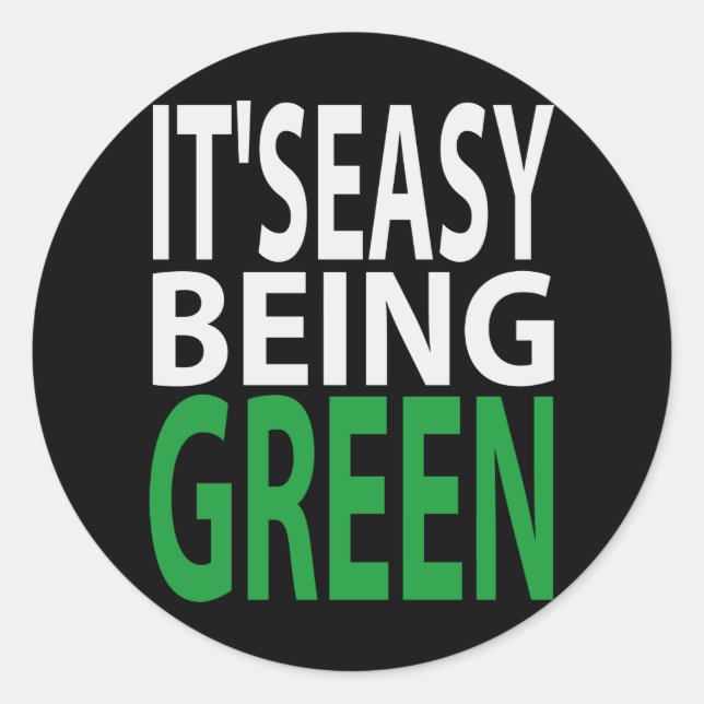 STICKER ROND IL EST FACILE D'ÊTRE VERT (Devant)
