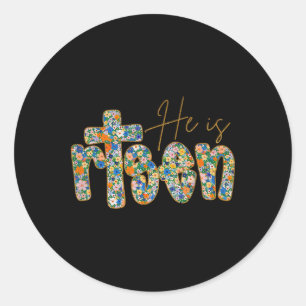 Sticker Rond Il Est Ressuscité Floral Pâques Chrétien Jésus Fem