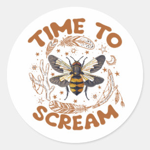 Sticker Rond Il Est Temps De Crier Cicadas Lover Insectes Entom