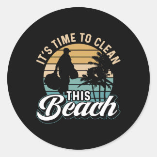 Sticker Rond Il est temps de nettoyer cette plage nettoyer les 