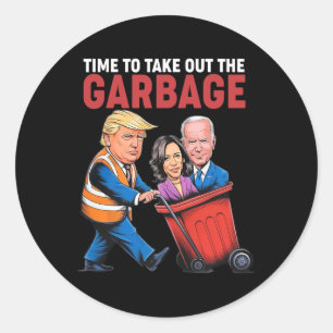 Sticker Rond Il Est Temps Pour Trump De Sortir Le Garbyge