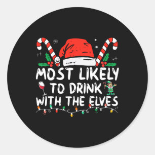 Sticker Rond Il Est Très Probable De Boire Avec Les Elfes Qui B