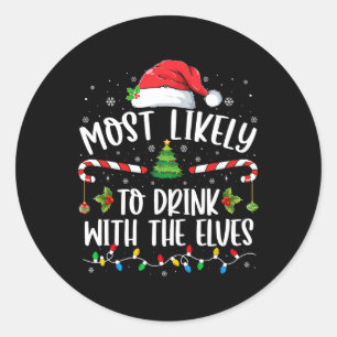 Sticker Rond Il Est Très Probable De Boire Avec Les Elfes Qui B