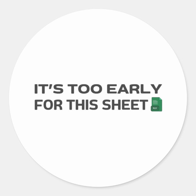 Sticker Rond Il est trop tôt pour cette feuille (Devant)