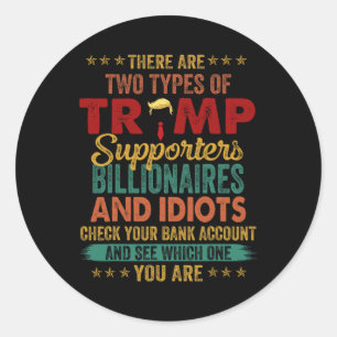 Sticker Rond Il existe deux types de partisans de Trump milliar