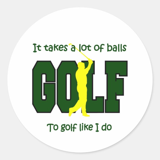 Sticker Rond Il faut beaucoup de balles au Golf comme moi (Devant)