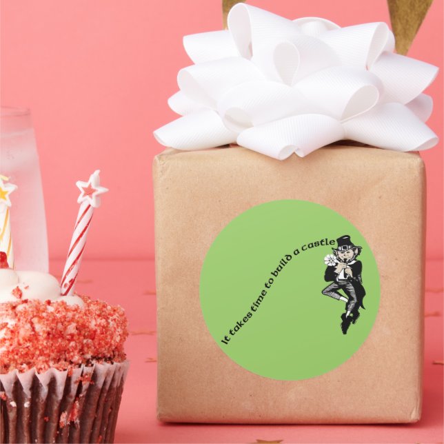 Sticker Rond Il faut du temps pour construire un château (Fête)