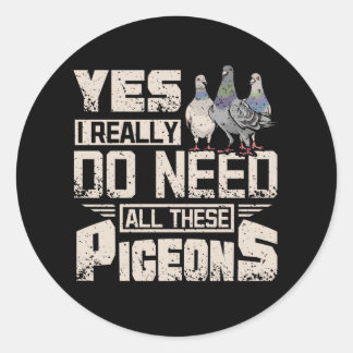 Sticker Rond Il Me Faut Tous Les Pigeons De Course
