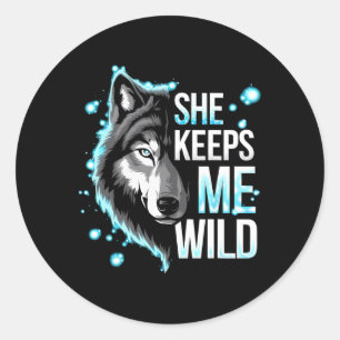 Sticker Rond Il me garde en sécurité Elle me garde sauvage Tend