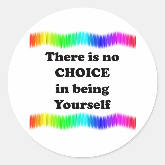 Sticker Rond Il n'y a pas de choix pour être soi-même (Devant)