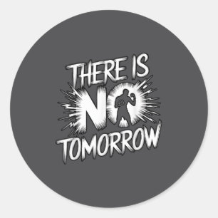 Sticker Rond Il n'y a pas de lendemain Motivation Boxe Insratio