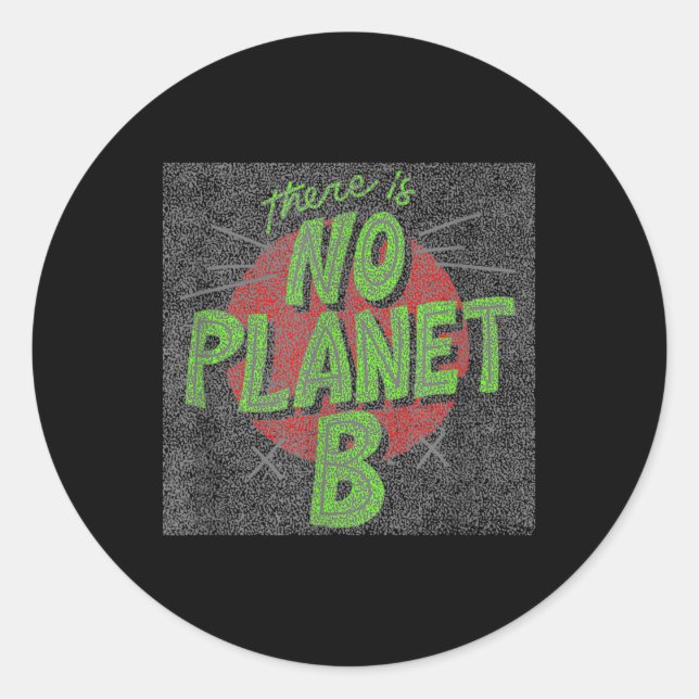 Sticker Rond Il N'Y A Pas De Planète B, Protection De l'environ (Devant)