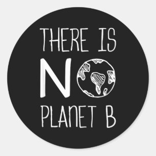 Sticker Rond Il n'y a pas de planète B, Sensibilisation à l'env