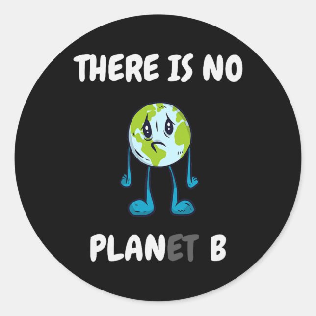 Sticker Rond Il n'y a pas de planète (plan) B - Climate Change  (Devant)