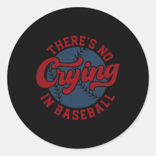 Sticker Rond Il N'Y A Pas De Pleurage Dans Baseball Funny Jeu B