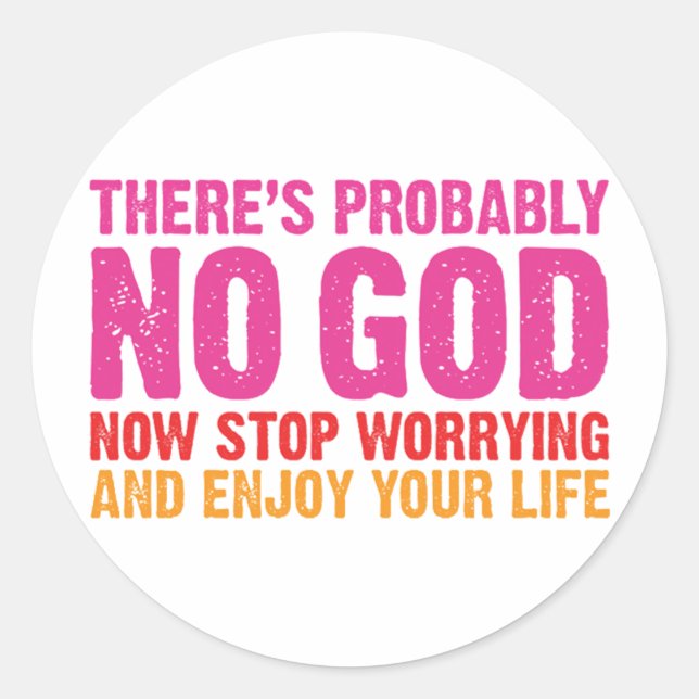 Sticker Rond Il N'Y A Probablement Aucun Dieu (Devant)