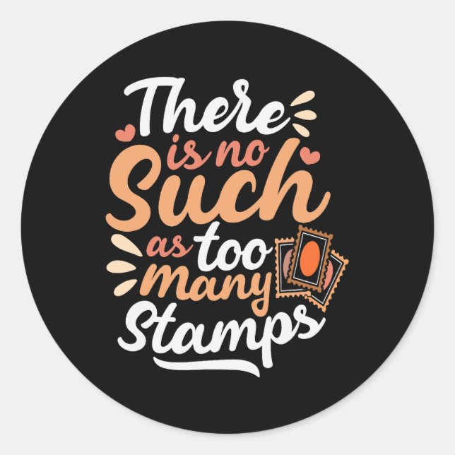 Sticker Rond Il N'Y A Rien De Tel Que Trop De Timbres Stamp Co (Devant)